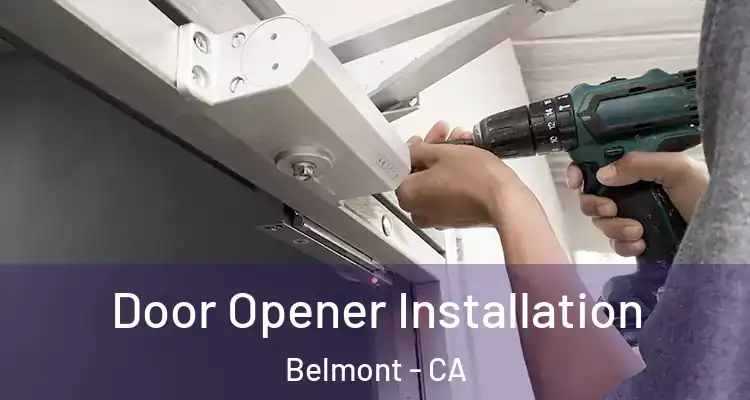  Door Opener Installation Belmont - CA