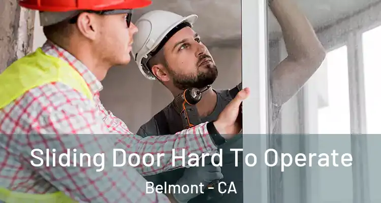  Sliding Door Hard To Operate Belmont - CA