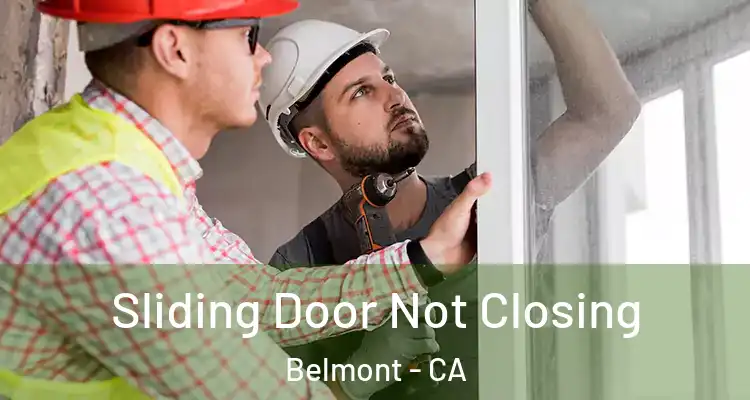  Sliding Door Not Closing Belmont - CA